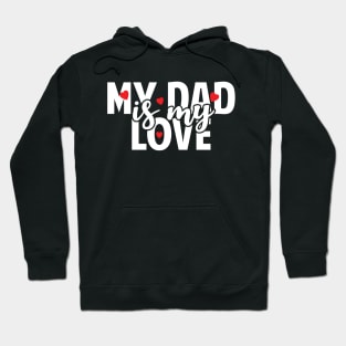 Dad Is My Love Hoodie